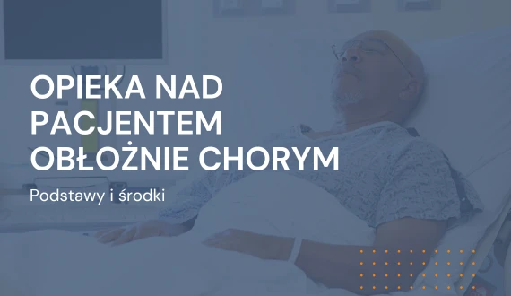 Opieka nad pacjentem obłożnie chorym